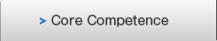 Core Competence. 1 Product proposal capabilities/ 2 Inventory and delivery capabilities/ 3 Support capabilities for international business